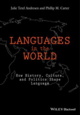 Languages in the world : how history, culture, and politics shape language