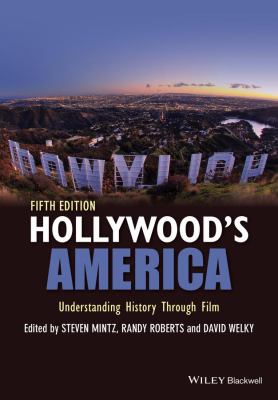 Hollywood's America : understanding history through film