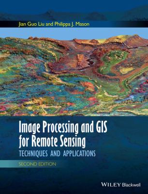 Image processing and GIS for remote sensing : techniques and applications