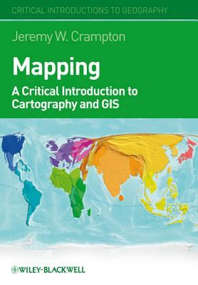 Mapping : a critical introduction to cartography and GIS