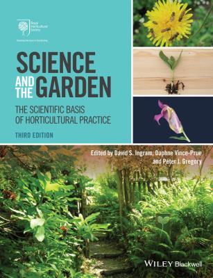 Science and the garden : the scientific basis of horticultural practice