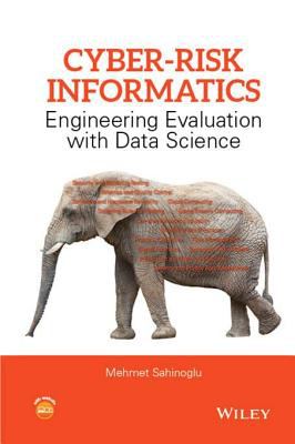 Cyber-risk informatics : engineering evaluation with data sciencef