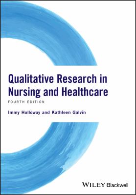 Qualitative research in nursing and healthcare