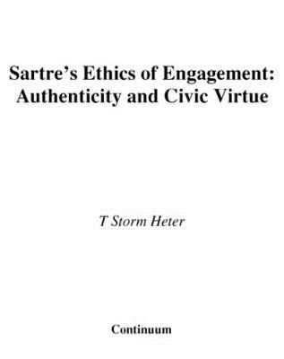 Sartre's ethics of engagement : authenticity and civic virtue