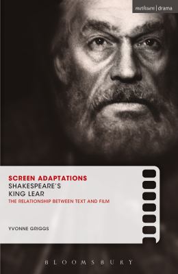 Shakespeare's King Lear : the relationship between text and film