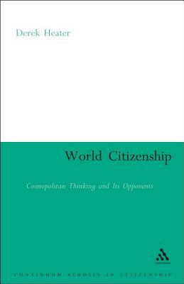 World citizenship : cosmopolitan thinking and its opponents