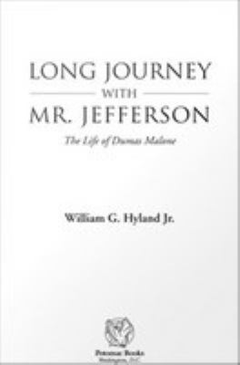 Long journey with Mr. Jefferson : the life of Dumas Malone