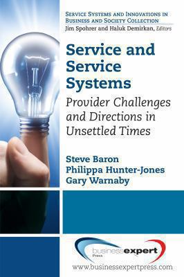 Service and service systems : provider challenges and directions in unsettled times