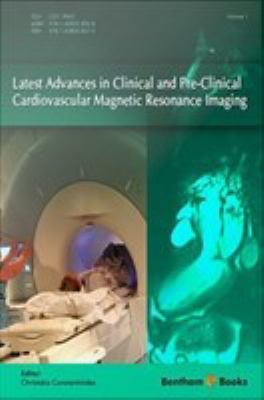 Latest advances in clinical and pre-clinical cardiovascular MRI. Volume 1 /