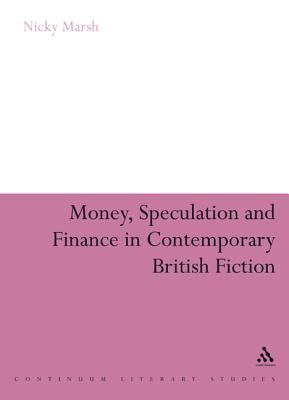 Money, speculation and finance in contemporary British fiction