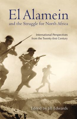 El Alamein and the struggle for North Africa : international perspectives from the twenty-first century