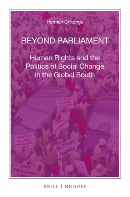 Beyond parliament : human rights and the politics of social change in the global south