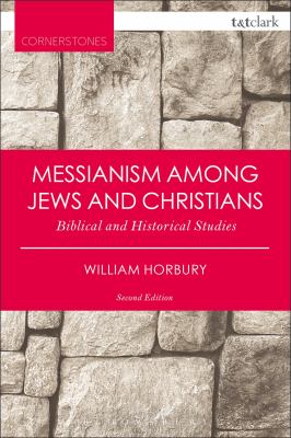 Messianism among Jews and Christiansm : biblical and historical studies