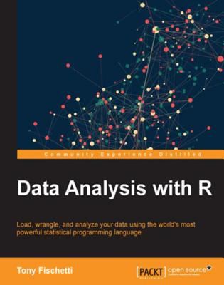 Data analysis with R : load, wrangle, and analyze your data using the world's most powerful statistical programming language
