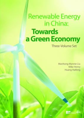 Renewable energy in China. : towards a green economy. Volume 1 :