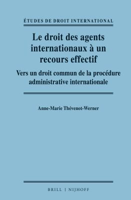 Le droit des agents internationaux à un recours effectif : vers un droit commun de la procédure administrative internationale