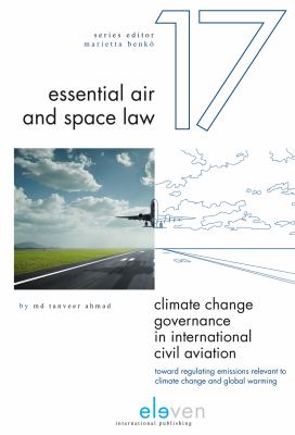 Climate change governance in international civil aviation : toward regulating emissions relevant to climate change and global warming