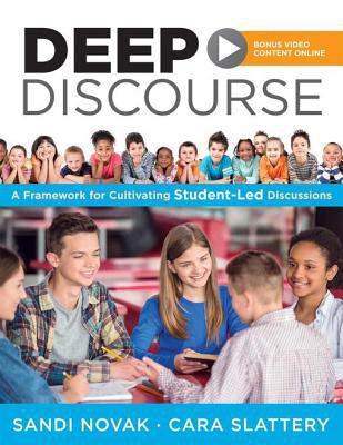 Deep discourse : a framework for cultivating student-led discussions