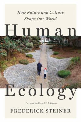 Human ecology : how nature and culture shape our world