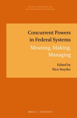Concurrent powers in federal systems meaning, making, and managing