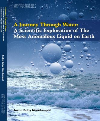 A journey through water : a scientific exploration of the most anomalous liquid on earth