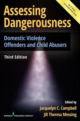 Assessing dangerousness : domestic violence offenders and child abusers