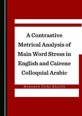 A contrastive metrical analysis of main word stress in English and Cairene colloquial Arabic