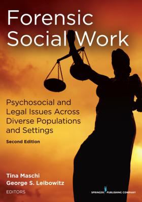 Forensic social work : psychosocial and legal issues across diverse populations and settings