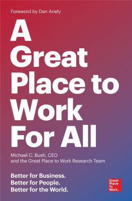 A great place to work for all : better for business, better for people, better for the world