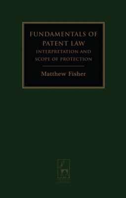 Fundamentals of patent law : interpretation and scope of protection