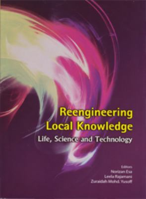 Reengineering local knowledge : life, science and technology