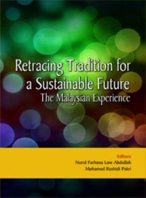 Retracing tradition for a sustainable future : the Malaysian experience