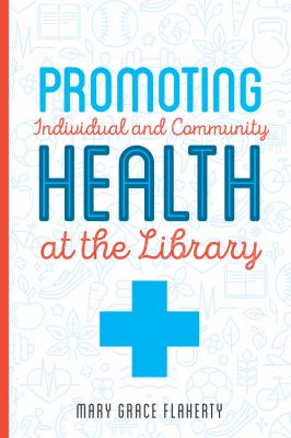 Promoting individual and community health at the library