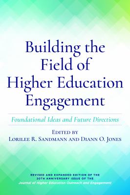 Building the field of higher education engagement : foundational ideas and future directions
