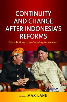 Continuity and change after Indonesia's reforms : contributions to an ongoing assessment