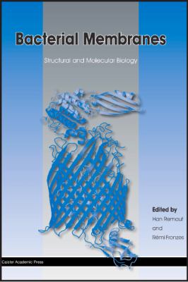 Bacterial membranes : structural and molecular biology