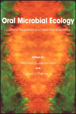 Oral microbial ecology : current research and new perspectives