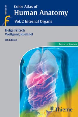 Color atlas of human anatomy. Volume 2, Internal organs /