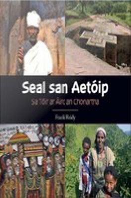 Seal san Aetóip : Sa Tóir ar Áirc an Chonartha.