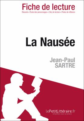 La Nausée de Jean-Paul Sartre (Analyse de L'oeuvre) : Comprendre la Littérature Avec LePetitLittéraire. fr.