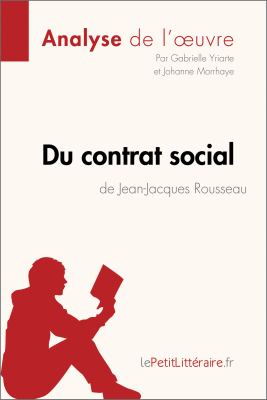 Du Contrat Social de Jean-Jacques Rousseau (Analyse de L'oeuvre) : Comprendre la Littérature Avec LePetitLittéraire. fr.