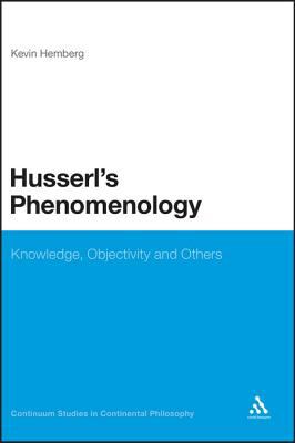 Husserl's phenomenology : knowledge, objectivity and others