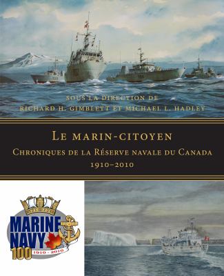 Le marin-citoyen : chroniques de la réserve navale du Canada