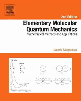 Elementary molecular quantum mechanics : mathematical methods and applications