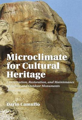 Microclimate for cultural heritage : conservation, restoration, and maintenance of indoor and outdoor monuments