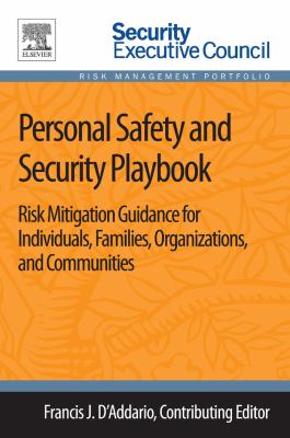 Personal safety and security playbook : risk mitigation guidance for individuals, families, organizations, and communities