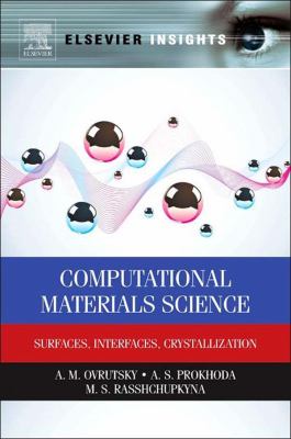 Computational materials science : surfaces, interfaces, crystallization