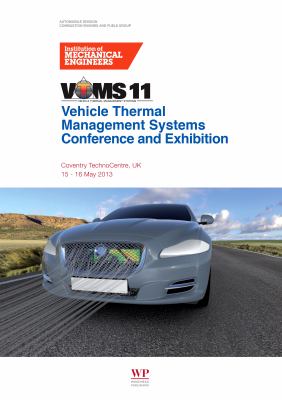 Vehicle Thermal Management Systems Conference proceedings (VTMS11) : Coventry Technocentre, UK, 15-16 May 2013.