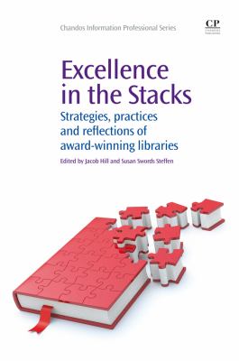 Excellence in the stacks : strategies, practices and reflections of award-winning libraries