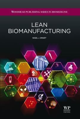 Lean biomanufacturing : creating value through innovative bioprocessing approaches